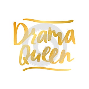 Drama queen Vintage hand drawn text. Vector illustration