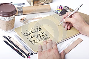 Draw what you want to draw, eventually it will become something - mindset quotes inspiration design. photo