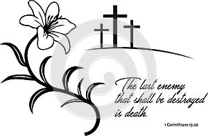 Drawing of black and white Lily and crucifixion Easter Calvary pasca resurrection with Bible quote