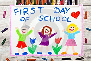 Drawing: Word FIRST DAY OF SCHOOL and happy children