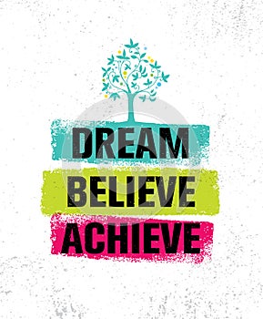 Dream. Believe. Achieve. Inspiring Creative Motivation Quote Poster Template. Vector Typography Banner Design Concept