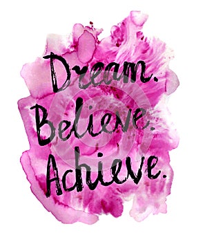 Dream Believe Achieve motivational lettering