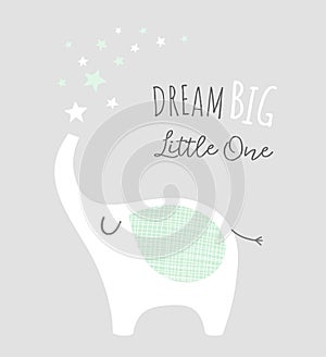 Dream big little one - kids nursery art poster. Cute elephant with stars. Scandinavian style. Baby illustration.