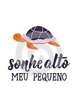 Dream big little one in Portuguese. Ink illustration with hand-drawn lettering. Sonhe alto meu pequeno photo