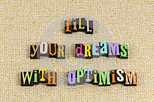 Dream big optimism positive attitude wonder plan goals success