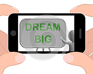 Dream Big Phone Shows High Aspirations And Aims
