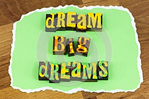 Dream big positive dreams happy success magic moment
