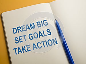 Dream Big Set Goals Take Action