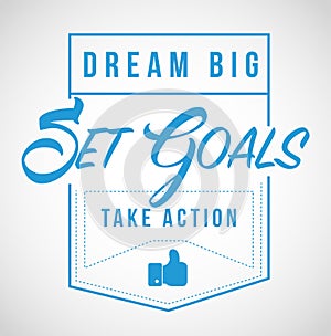 dream big, set, goals, take action Modern stamp message design