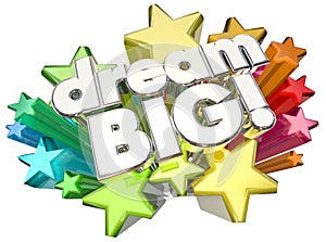 Dream Big Stars High Hopes Ambition Words photo