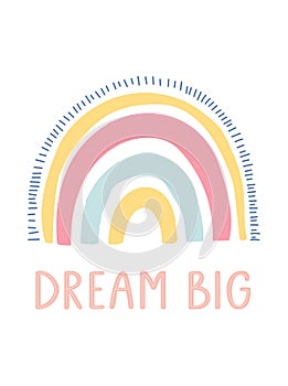 Dream big unique hand lettering quote. Cute kids nursery icon. Hand drawn rainbow. Baby shower. Lovely cartoon rainbow