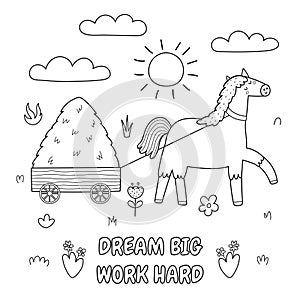 Dream Big Work Hard black and white print with a cute horse carrying hay
