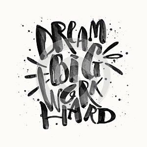 Dream big work hard. Concept hand lettering motivation gold glitter poster.