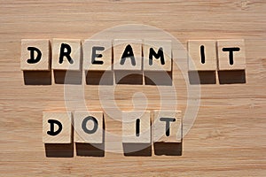 Dream It, Do It, inspirational, positive words