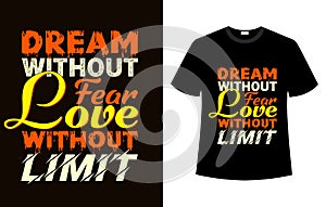 Dream without fear love without limit