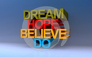 dream hope believe do on blue