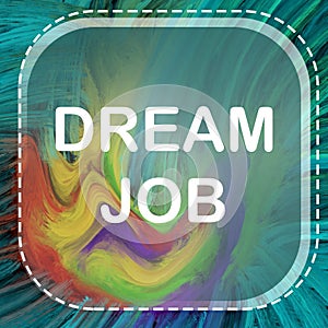 Dream Job Colorful Painting Fusion Rounded Square Faded Text