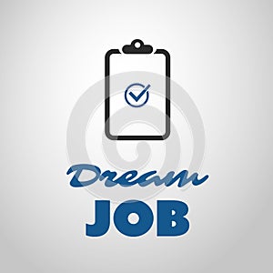 Dream Job - Inspirational Quote, Slogan, Saying - Success and Achievement Concept Illustration with Notepad