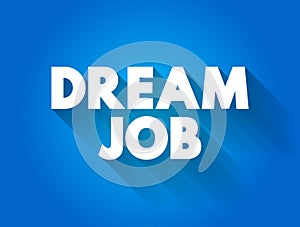 Dream job text quote, concept background