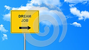 Dream job traffic sign