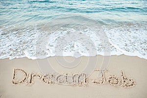 Dream Job Written On Sand By Sea