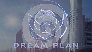 Dream plan with 3d hologram of the planet Earth against the backdrop of the modern metropolis