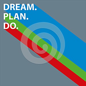 dream plan do on grey