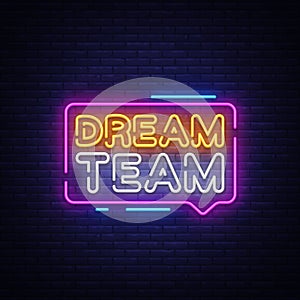 Dream Team Neon Text Vector. Dream Team neon sign, design template, modern trend design, night neon signboard, night