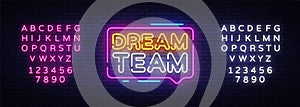 Dream Team Neon Text Vector. Dream Team neon sign, design template, modern trend design, night neon signboard, night