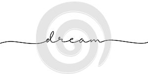 Dream text continuous one line drawing. Phrase word minimalism. Vector illustration typography lettering with script font