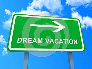 Dream vacation sign