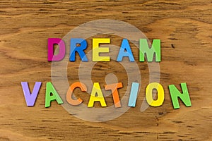 Dream vacation summer beach holiday travel tourism lifestyle love
