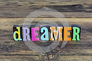 Dreamer adventure freedom dream big magic dreams focus plan