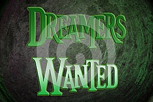 Dreamers Wanted Concept photo