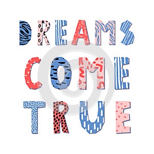 Dreams come true hand drawn lettering. Vector illustration.