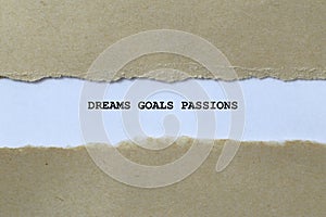 dreams goals passions on white paper