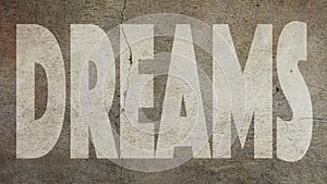 Dreams Written on a Concrete Wall