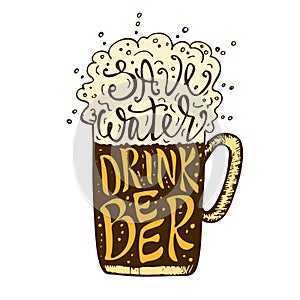 Drink Beer Hand drawn Lettering design. Creative Save Water Octoberfest Funny Text Composition. Octoberfest Print