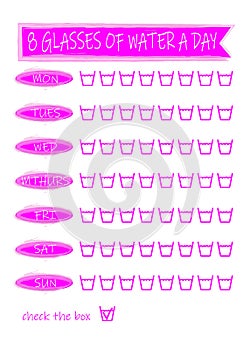 Drink eight glasses of water every day checklist. Weekly Planner Vector Illustration Poster.Blank for printing bullet