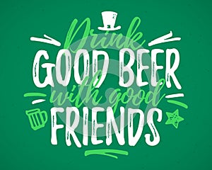 Drink Good Beer With Good Friends funny lettering