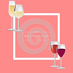 Drink and have Fun Poster with Frame Text Vector