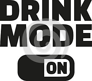 Drink mode on