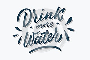 Drink more water hand drawn brush lettering phrase. Blue shaded letters on white background. Motivational qoute for