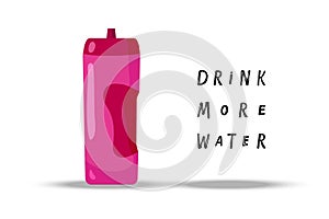 Drink more water hand written lettering with Sports water bottle. Bottle for water or sports drinks. Drink containers