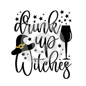 Drink Up Witches - funny Halloween text with broom and witch hat and stars.