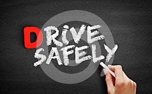 Drive Safely text on blackboard