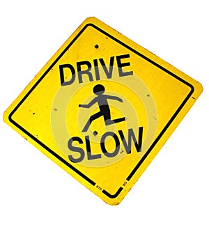 Drive slow sign