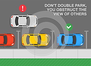 Outdoor parking rules and tips. Do notdouble park, you obstruct the view of other drivers. Top view of correct and incorrect.