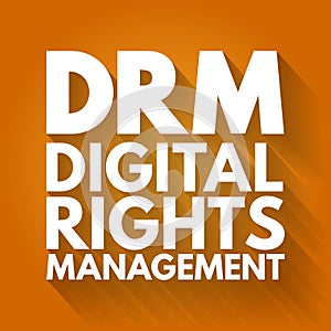 DRM - Digital Rights Management acronym, technology business concept background
