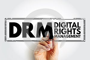 DRM Digital Rights Management - set of access control technologies for restricting the use of proprietary hardware and copyrighted